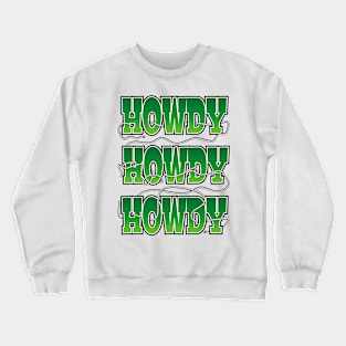 Howdy, Howdy, Howdy, with a rope lasso Crewneck Sweatshirt